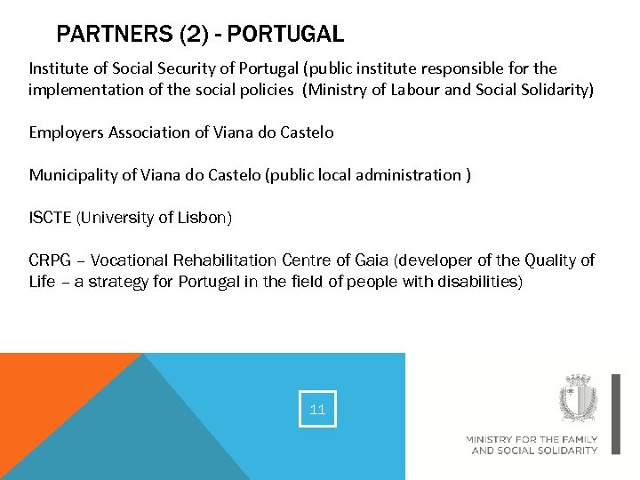 PARTNERS (2) - PORTUGAL Institute of Social Security of Portugal (public institute responsible for