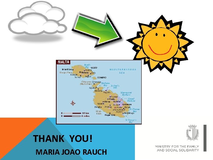 THANK YOU! MARIA JOAO RAUCH 