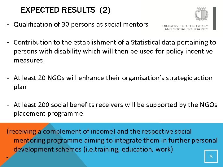 EXPECTED RESULTS (2) - Qualification of 30 persons as social mentors - Contribution to