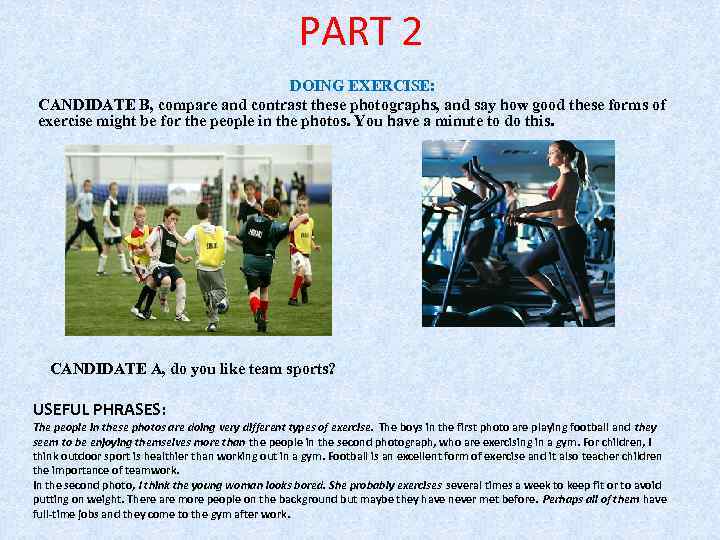 PART 2 DOING EXERCISE: CANDIDATE B, compare and contrast these photographs, and say how