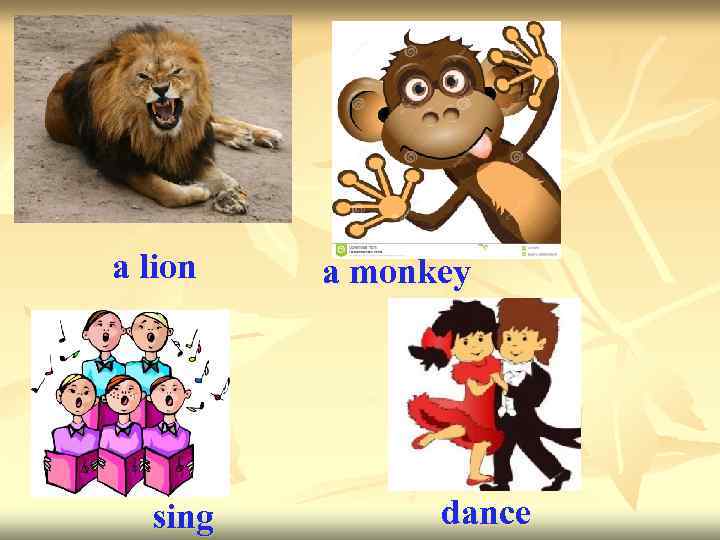 a lion sing a monkey dance 