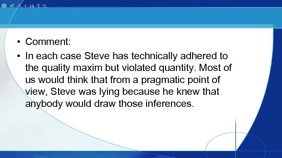  • Comment: • In each case Steve has technically adhered to the quality