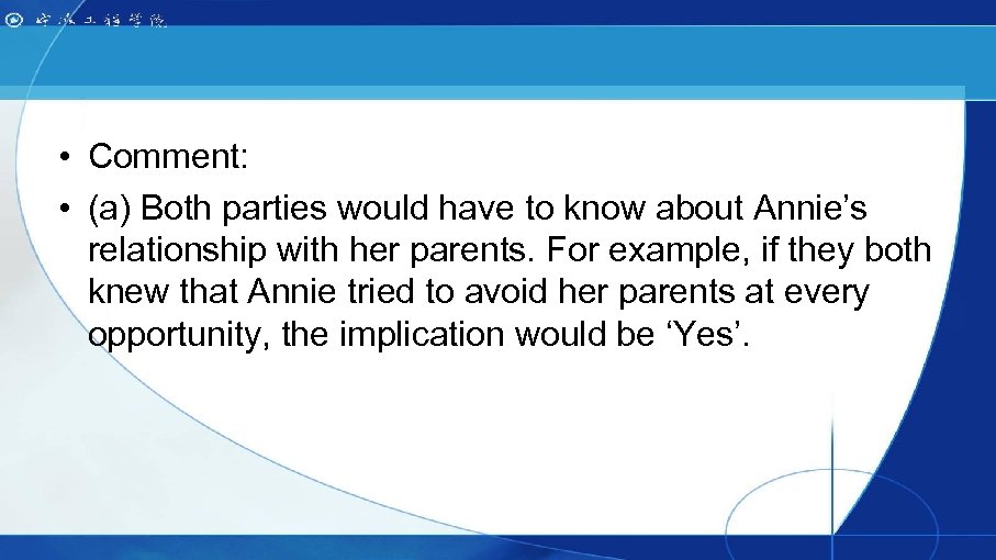  • Comment: • (a) Both parties would have to know about Annie’s relationship