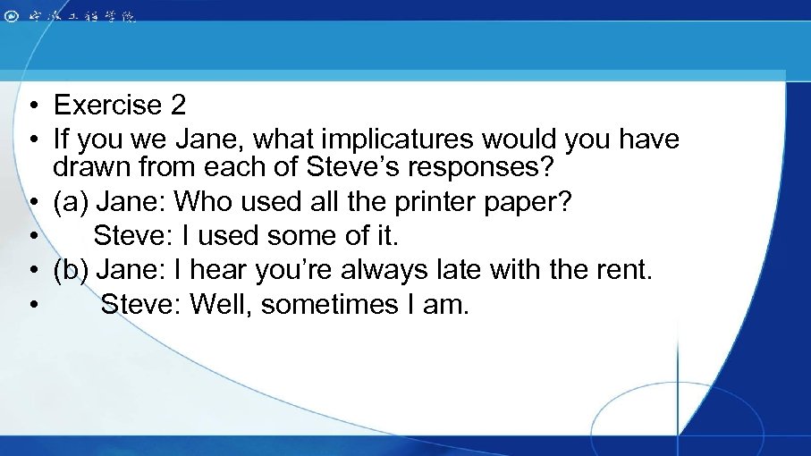  • Exercise 2 • If you we Jane, what implicatures would you have