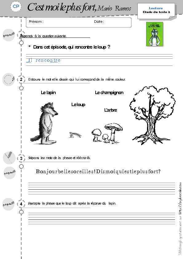 C’est moileplus fort, Mario Ramos CP Prénom : Date : 1 Réponds à la