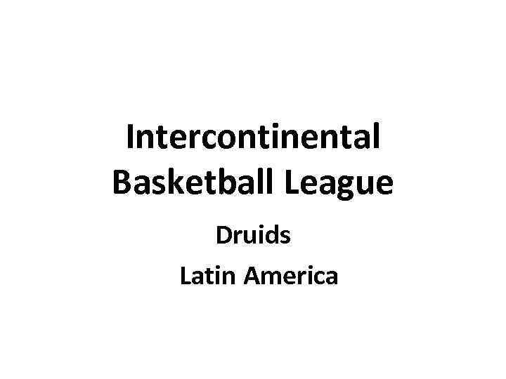 Intercontinental Basketball League Druids Latin America 