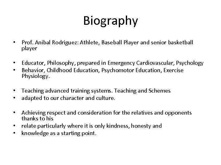 Biography • Prof. Anibal Rodriguez: Athlete, Baseball Player and senior basketball player • Educator,