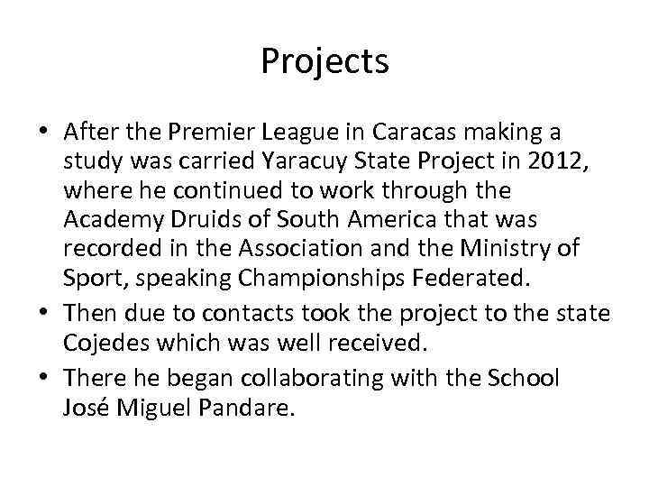 Projects • After the Premier League in Caracas making a study was carried Yaracuy