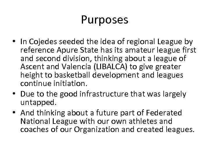 Purposes • In Cojedes seeded the idea of regional League by reference Apure State