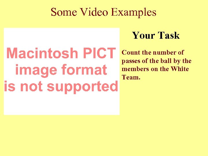 Some Video Examples Your Task Count the number of passes of the ball by