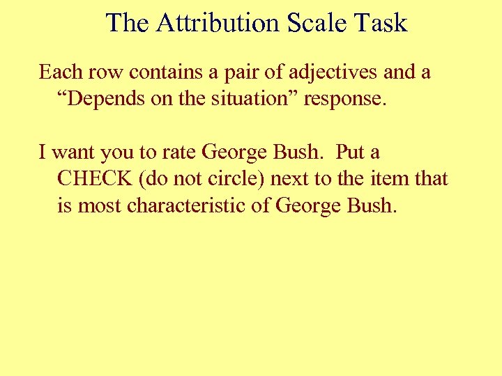 The Attribution Scale Task Each row contains a pair of adjectives and a “Depends