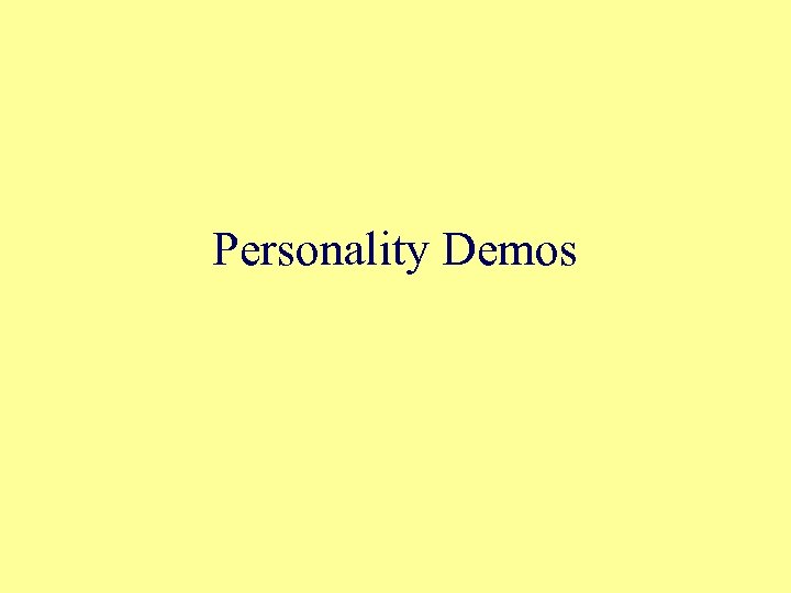 Personality Demos 