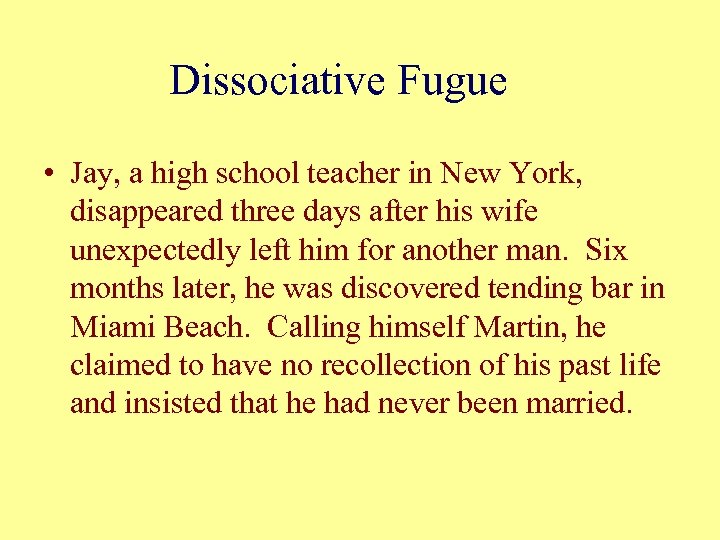 Dissociative Fugue • Jay, a high school teacher in New York, disappeared three days