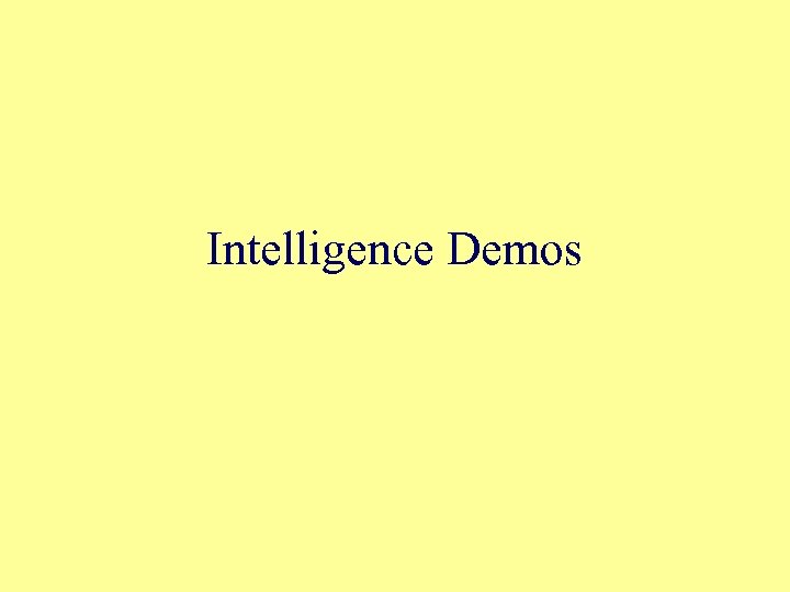 Intelligence Demos 