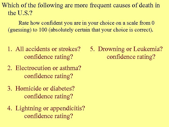 Which of the following are more frequent causes of death in the U. S.