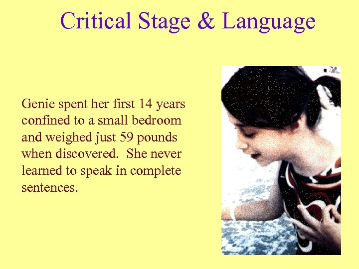 Critical Stage & Language Genie spent her first 14 years confined to a small