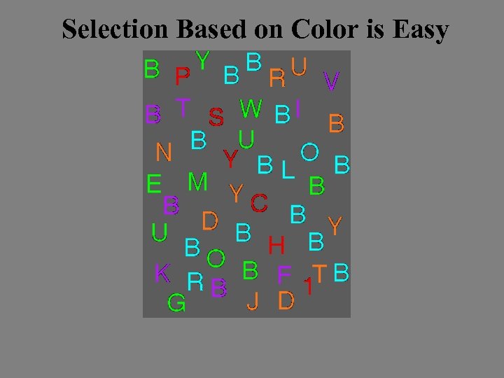 Selection Based on Color is Easy 