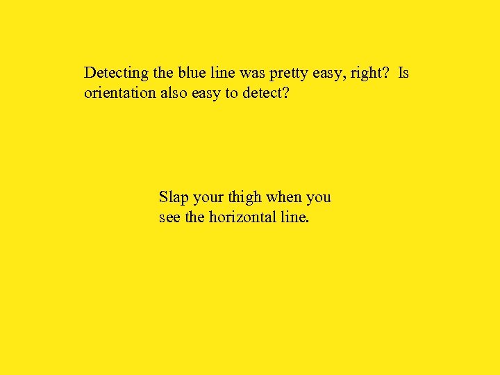 Detecting the blue line was pretty easy, right? Is orientation also easy to detect?