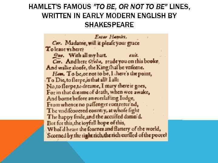 HAMLET'S FAMOUS "TO BE, OR NOT TO BE" LINES, WRITTEN IN EARLY MODERN ENGLISH