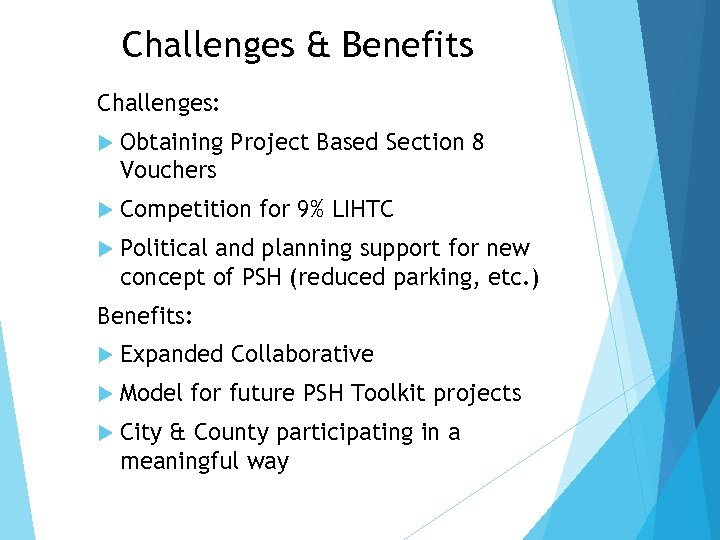 Challenges & Benefits Challenges: Obtaining Project Based Section 8 Vouchers Competition for 9% LIHTC