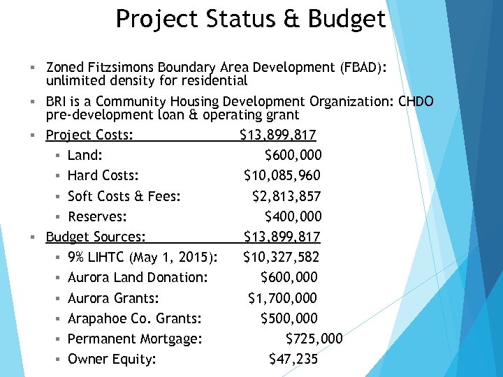 Project Status & Budget Zoned Fitzsimons Boundary Area Development (FBAD): unlimited density for residential