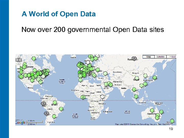 A World of Open Data Now over 200 governmental Open Data sites 19 