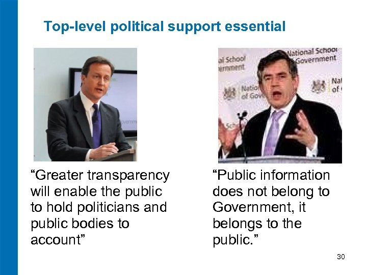 Top-level political support essential “Greater transparency will enable the public to hold politicians and