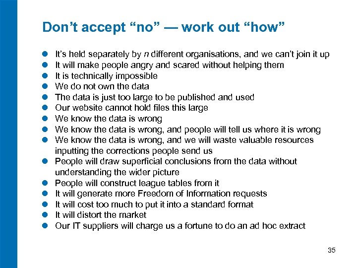 Don’t accept “no” — work out “how” l l l l It’s held separately