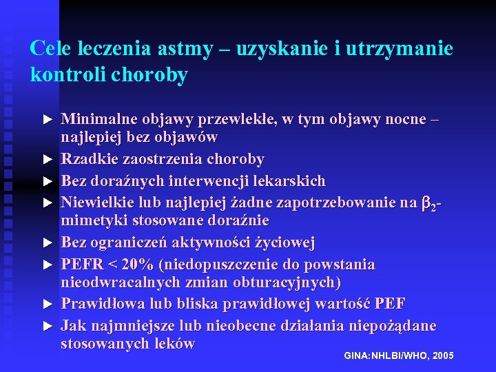 Cele leczenia astmy – uzyskanie i utrzymanie kontroli choroby u u u u Minimalne