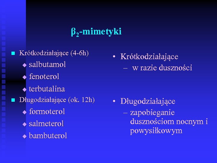 β 2 -mimetyki n Krótkodziałające (4 -6 h) salbutamol u fenoterol u terbutalina u