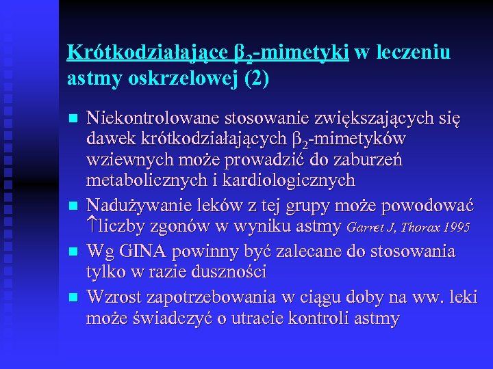 Krótkodziałające β 2 -mimetyki w leczeniu astmy oskrzelowej (2) n n Niekontrolowane stosowanie zwiększających