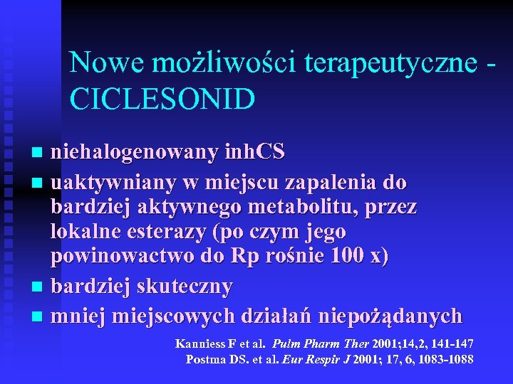 Nowe możliwości terapeutyczne CICLESONID niehalogenowany inh. CS n uaktywniany w miejscu zapalenia do bardziej