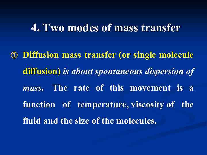 4. Two modes of mass transfer ① Diffusion mass transfer (or single molecule diffusion)