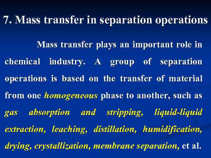 7. Mass transfer in separation operations Mass transfer plays an important role in chemical
