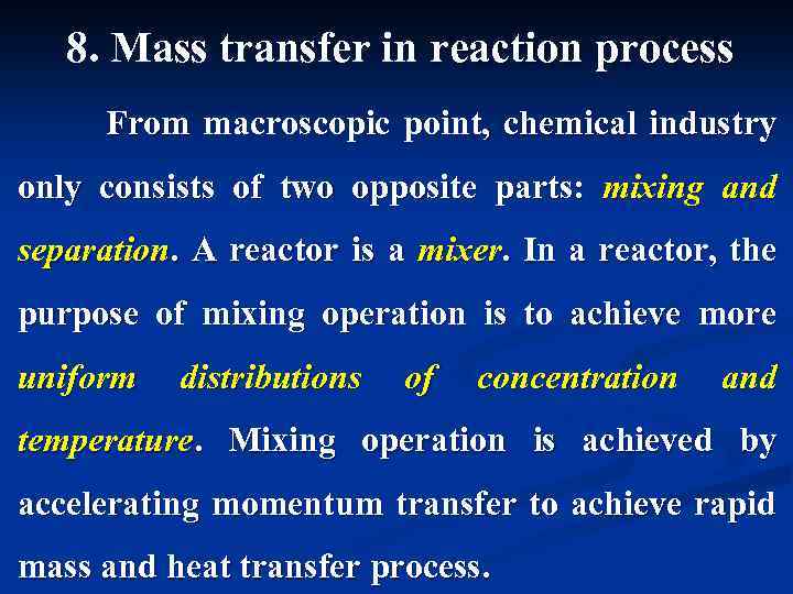 8. Mass transfer in reaction process From macroscopic point, chemical industry only consists of