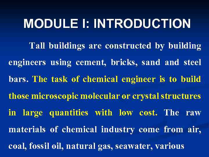 MODULE I: INTRODUCTION Tall buildings are constructed by building engineers using cement, bricks, sand