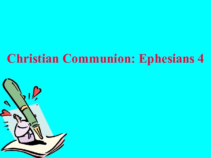 Christian Communion: Ephesians 4 
