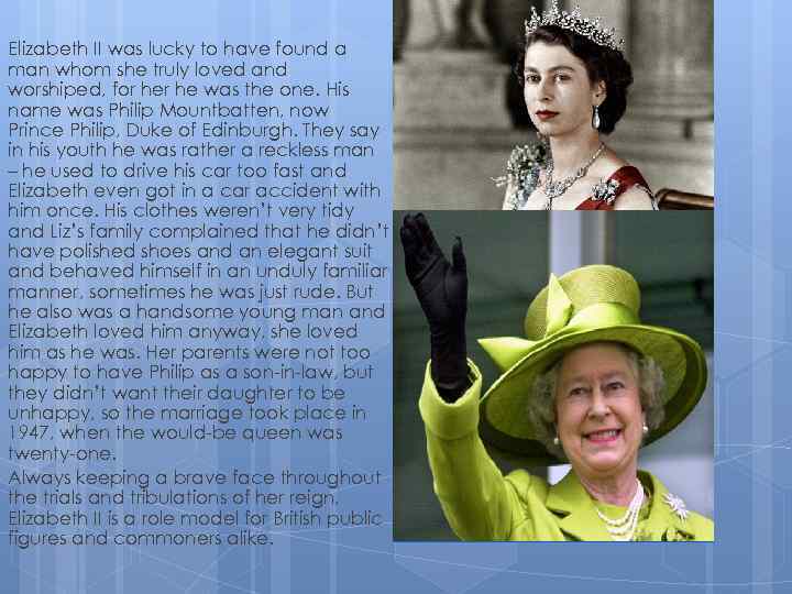Elizabeth II was lucky to have found a man whom she truly loved and