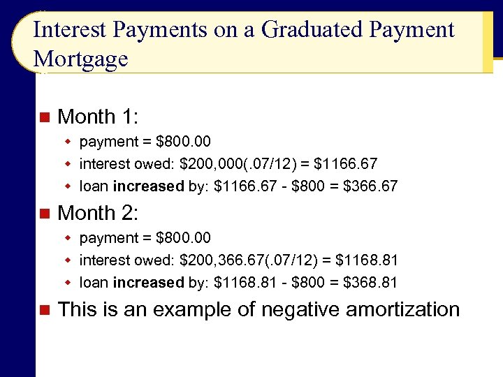 Interest Payments on a Graduated Payment Mortgage n Month 1: w payment = $800.