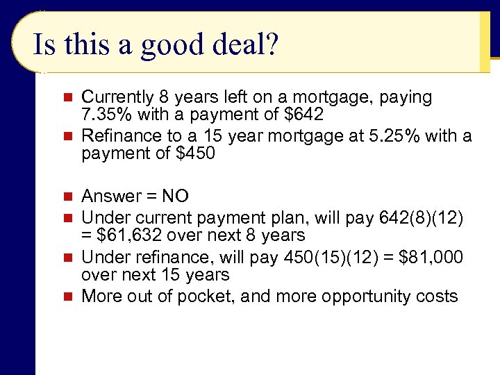 Is this a good deal? Currently 8 years left on a mortgage, paying 7.