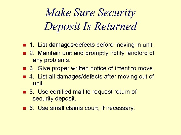 Make Sure Security Deposit Is Returned n n n 1. List damages/defects before moving