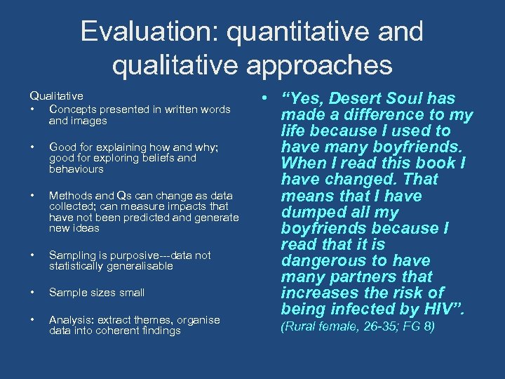 Evaluation: quantitative and qualitative approaches Qualitative • Concepts presented in written words and images