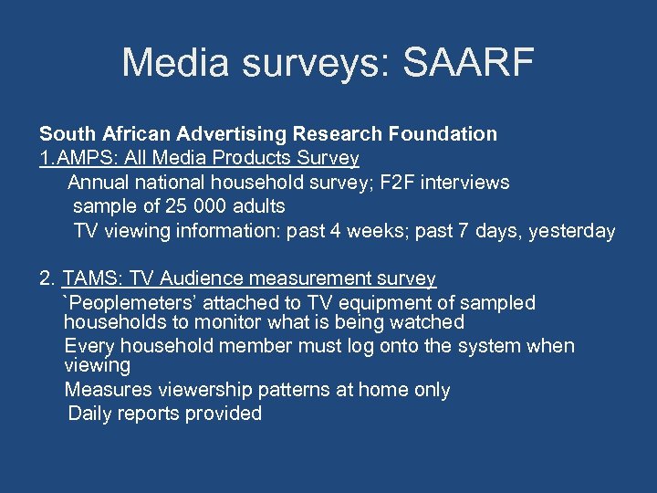 Media surveys: SAARF South African Advertising Research Foundation 1. AMPS: All Media Products Survey