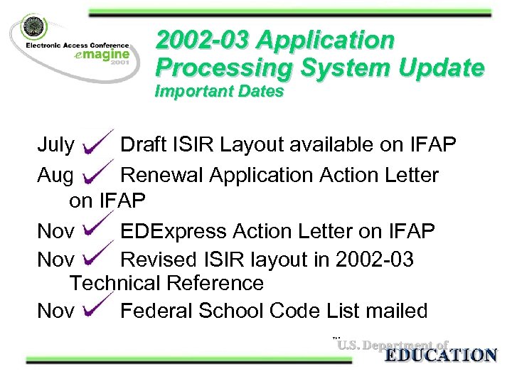 2002 -03 Application Processing System Update Important Dates July Draft ISIR Layout available on
