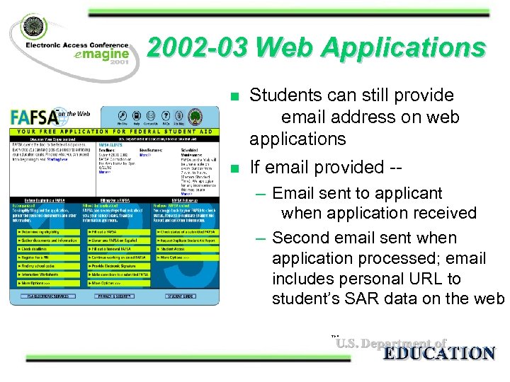 2002 -03 Web Applications n Students can still provide email address on web applications