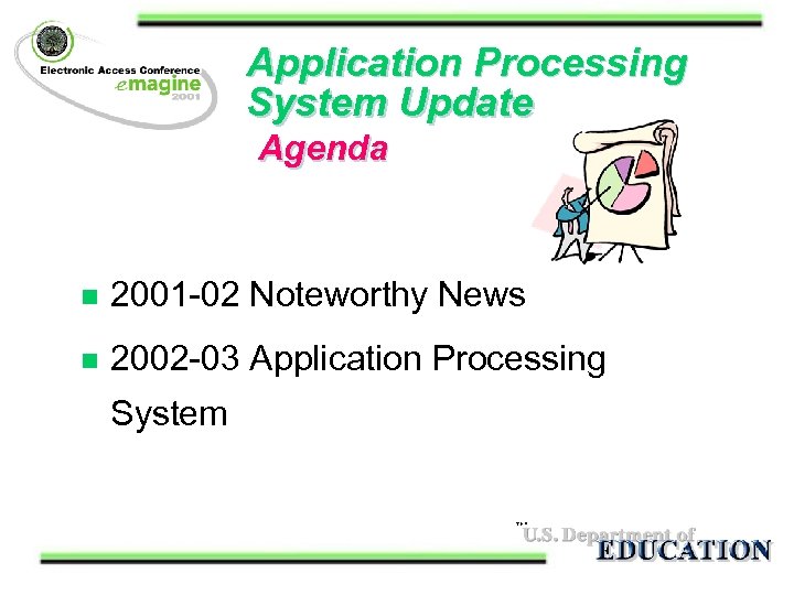 Application Processing System Update Agenda n 2001 -02 Noteworthy News n 2002 -03 Application