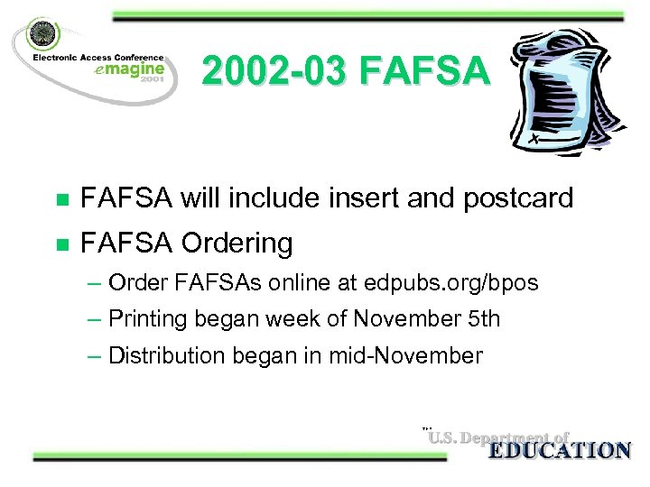 2002 -03 FAFSA n FAFSA will include insert and postcard n FAFSA Ordering –