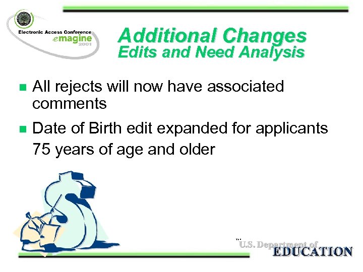 Additional Changes Edits and Need Analysis n All rejects will now have associated comments