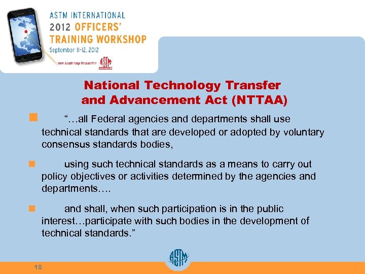 National Technology Transfer and Advancement Act (NTTAA) n “…all Federal agencies and departments shall