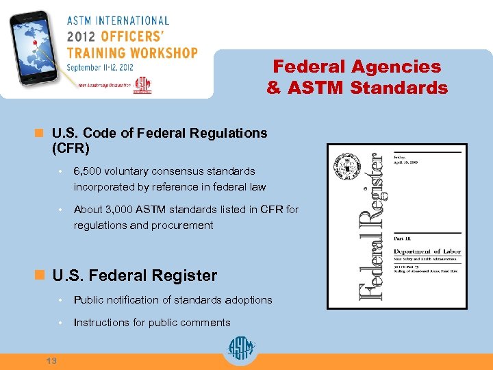 Federal Agencies & ASTM Standards n U. S. Code of Federal Regulations (CFR) •